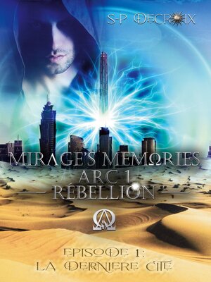 cover image of Mirage's Memories--Arc 1 Rébellion -